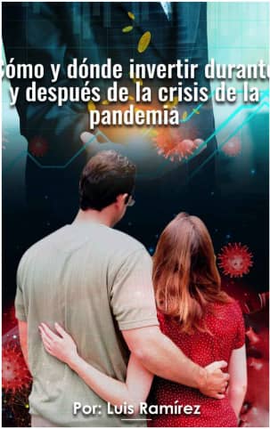 Portada de «Cómo y Dónde Invertir Durante y Después de la Crisis de la Pandemia»